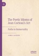 The Poetic Idioms Of Jean Cocteauâ€™S Art