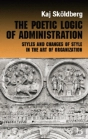 The Poetic Logic Of Administration