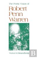 The Poetic Vision Of Robert Penn Warren