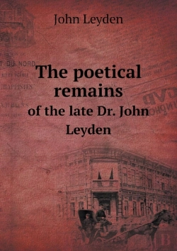 Bertrand.pt - The Poetical Remains Of The Late Dr. John Leyden