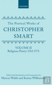 The Poetical Works Of Christopher Smart: Volume Ii. Religious Poetry, 1763-1771