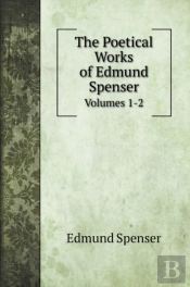 The Poetical Works Of Edmund Spenser