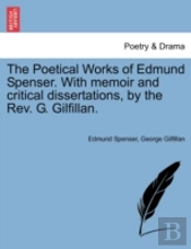 The Poetical Works Of Edmund Spenser. Wi