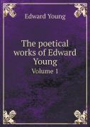 The Poetical Works Of Edward Young Volume 1