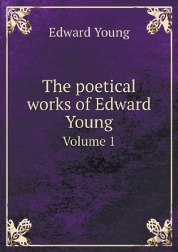 Bertrand.pt - The Poetical Works Of Edward Young Volume 1