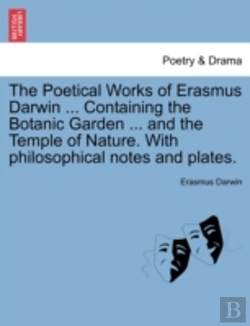 Bertrand.pt - The Poetical Works Of Erasmus Darwin ... Containing The Botanic Garden ... And The Temple Of Nature. With Philosophical Notes And Plates.