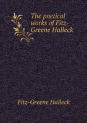 The Poetical Works Of Fitz-Greene Halleck