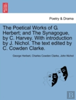 Bertrand.pt - The Poetical Works Of G. Herbert; And The Synagogue, By C. Harvey. With Introduction By J. Nichol. The Text Edited By C. Cowden Clarke.