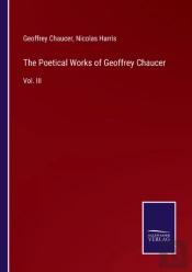 The Poetical Works Of Geoffrey Chaucer