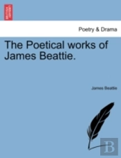The Poetical Works Of James Beattie.