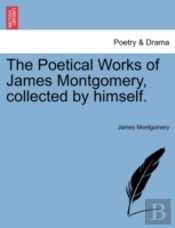 The Poetical Works Of James Montgomery,