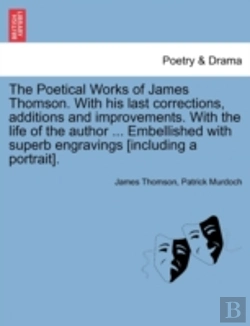 Bertrand.pt - The Poetical Works Of James Thomson. With His Last Corrections, Additions And Improvements. With The Life Of The Author ... Embellished With Superb En