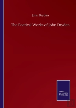 Bertrand.pt - The Poetical Works Of John Dryden