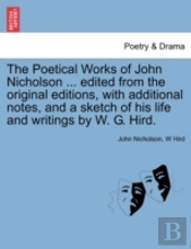 The Poetical Works Of John Nicholson ...