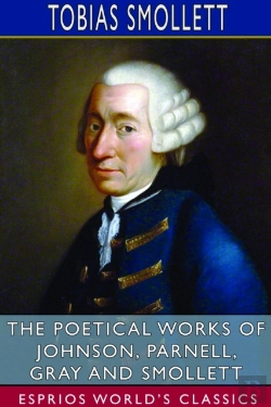 Bertrand.pt - The Poetical Works Of Johnson, Parnell, Gray And Smollett (Esprios Classics)