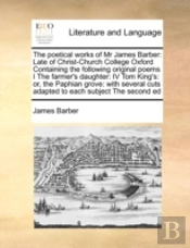 The Poetical Works Of Mr James Barber: L