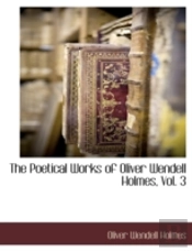 The Poetical Works Of Oliver Wendell Hol