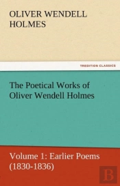 The Poetical Works Of Oliver Wendell Holmes