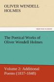 The Poetical Works Of Oliver Wendell Holmes