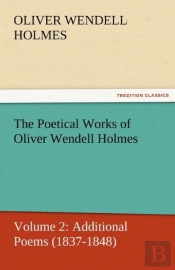 The Poetical Works Of Oliver Wendell Holmes
