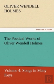 The Poetical Works Of Oliver Wendell Holmes
