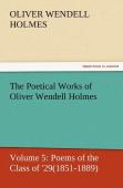 The Poetical Works Of Oliver Wendell Holmes