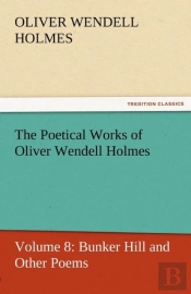 The Poetical Works Of Oliver Wendell Holmes