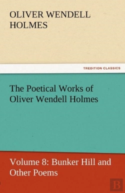 Bertrand.pt - The Poetical Works Of Oliver Wendell Holmes
