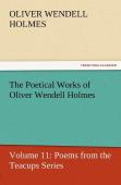 The Poetical Works Of Oliver Wendell Holmes