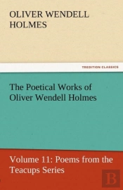 The Poetical Works Of Oliver Wendell Holmes
