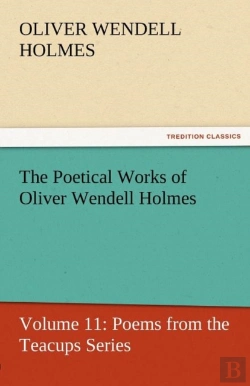 Bertrand.pt - The Poetical Works Of Oliver Wendell Holmes