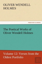 The Poetical Works Of Oliver Wendell Holmes