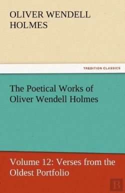 Bertrand.pt - The Poetical Works Of Oliver Wendell Holmes