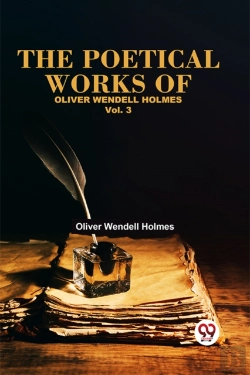 Bertrand.pt - The Poetical Works Of Oliver Wendell Holmes
