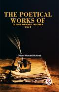The Poetical Works Of Oliver Wendell Holmes