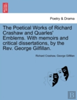Bertrand.pt - The Poetical Works Of Richard Crashaw And Quarles' Emblems. With Memoirs And Critical Dissertations, By The Rev. George Gilfillan.