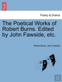 Bertrand.pt - The Poetical Works Of Robert Burns. Edited By John Fawside, Etc.