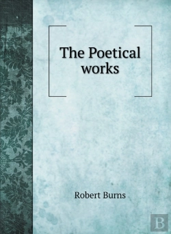 Bertrand.pt - The Poetical Works Of Robert Burns