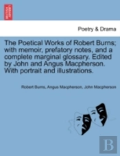 The Poetical Works Of Robert Burns; With
