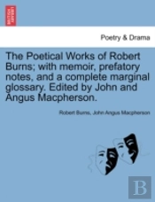 The Poetical Works Of Robert Burns; With