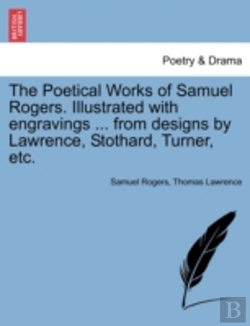 Bertrand.pt - The Poetical Works Of Samuel Rogers. Illustrated With Engravings ... From Designs By Lawrence, Stothard, Turner, Etc.