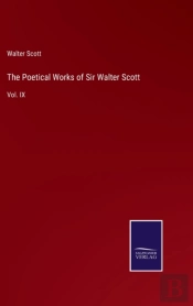 The Poetical Works Of Sir Walter Scott