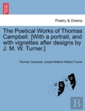 The Poetical Works Of Thomas Campbell. (