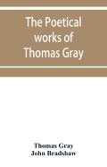 The Poetical Works Of Thomas Gray