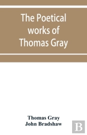 The Poetical Works Of Thomas Gray