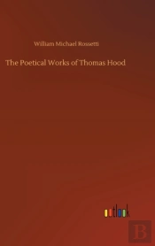 The Poetical Works Of Thomas Hood