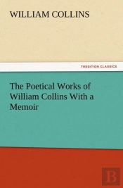 The Poetical Works Of William Collins With A Memoir