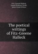 The Poetical Writings Of Fitz-Greene Halleck