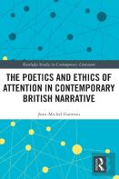 The Poetics And Ethics Of Attention In Contemporary British Narrative