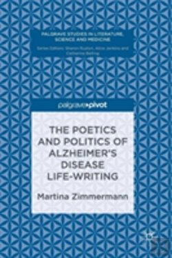 Bertrand.pt - The Poetics And Politics Of Alzheimerâ€™S Disease Life-Writing